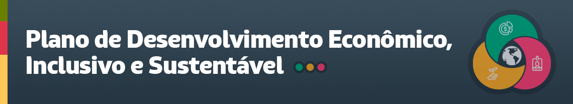 Conheça o Plano Desenvolvimento Econômico, Inclusivo e Sustentável